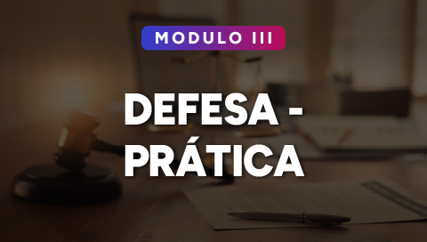 Módulo III – Defesa - Prática