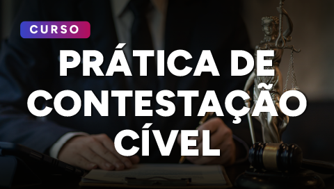 Dia 17 de junho - Primeiro passos: Prática de Contestação Cível