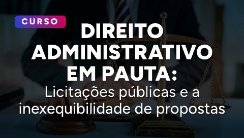 Dia 21 de maio - Direito Administrativo em Pauta