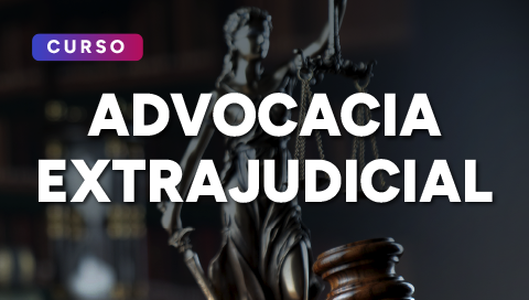 Dia 04 de março - Advocacia Extrajudicial 